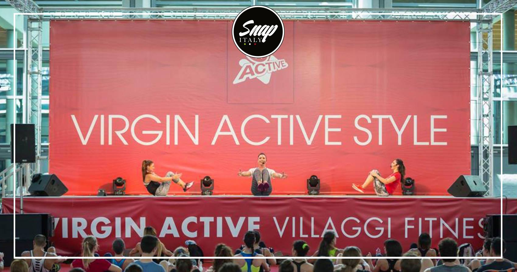 Virgin Active: la nuova frontiera del benessere - Snap Italy